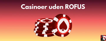 Casino Uden Rufus Liste Find de Bedste Spilmuligheder Casino Uden Rufus Liste Find de Bedste Spilmuligheder